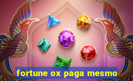 fortune ox paga mesmo